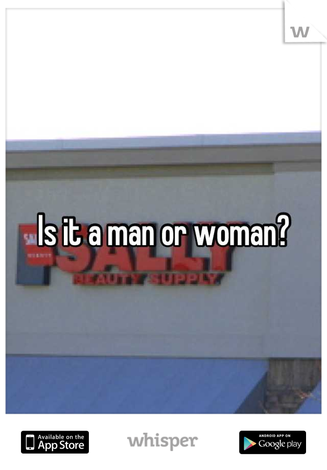 Is it a man or woman?