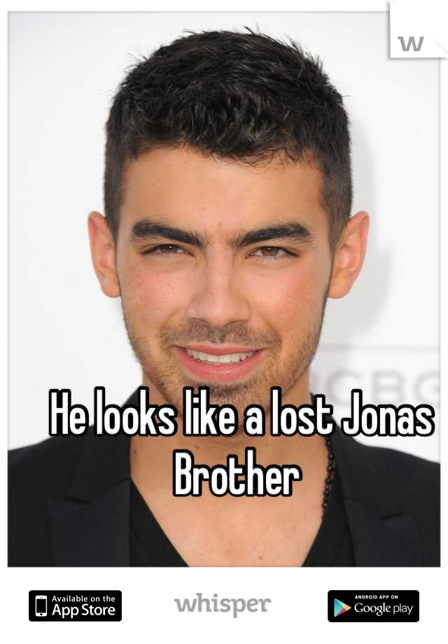 He looks like a lost Jonas Brother 