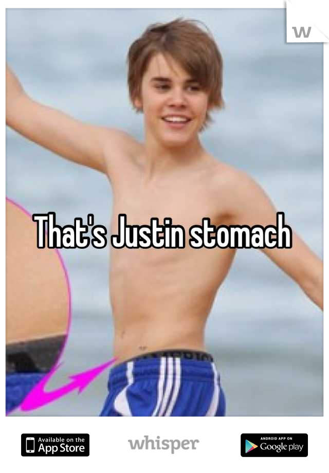 That's Justin stomach 

