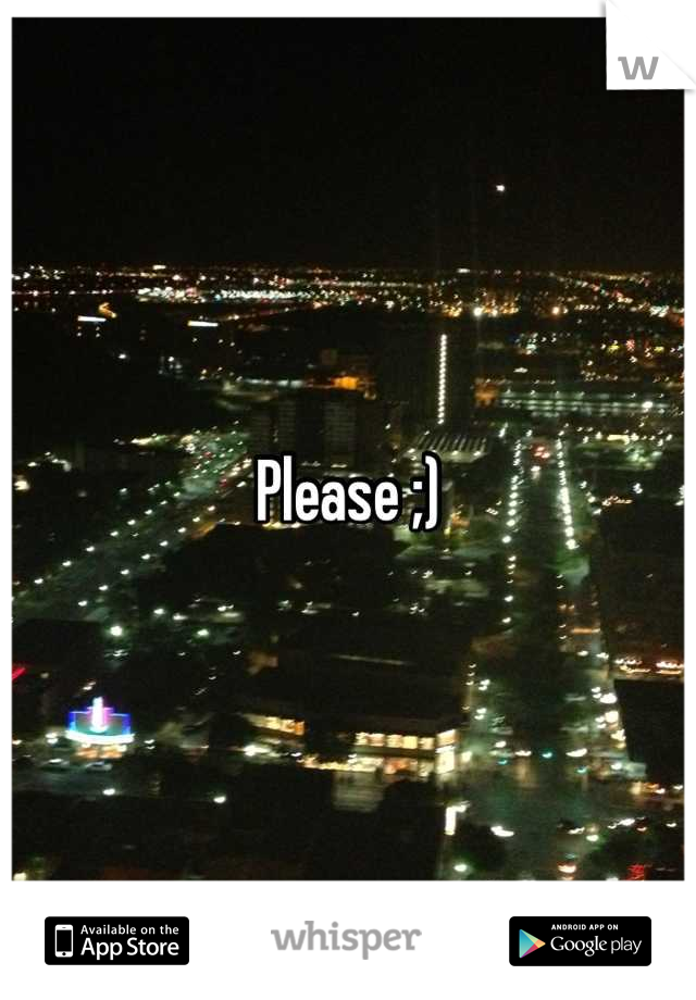 Please ;)