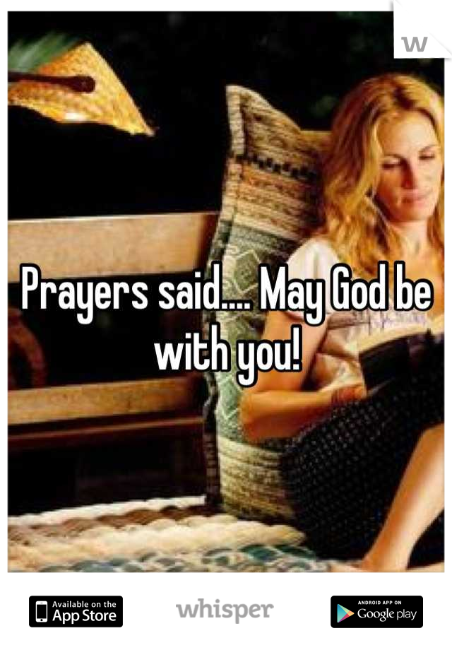 Prayers said.... May God be with you!