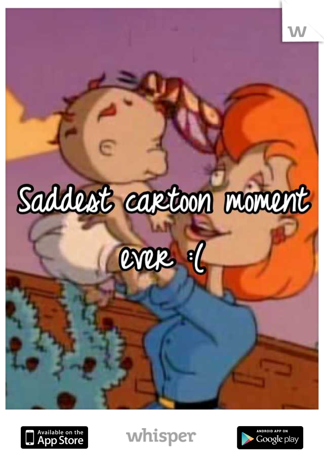 Saddest cartoon moment ever :(