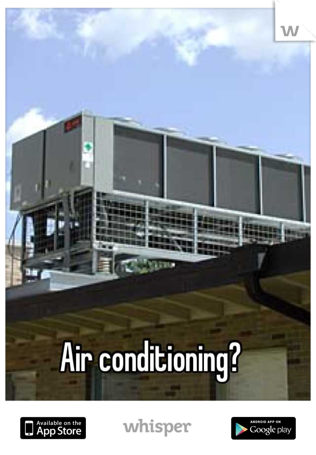 Air conditioning?