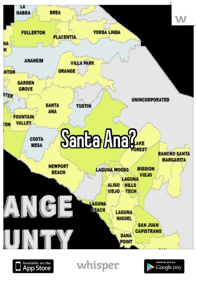Santa Ana?