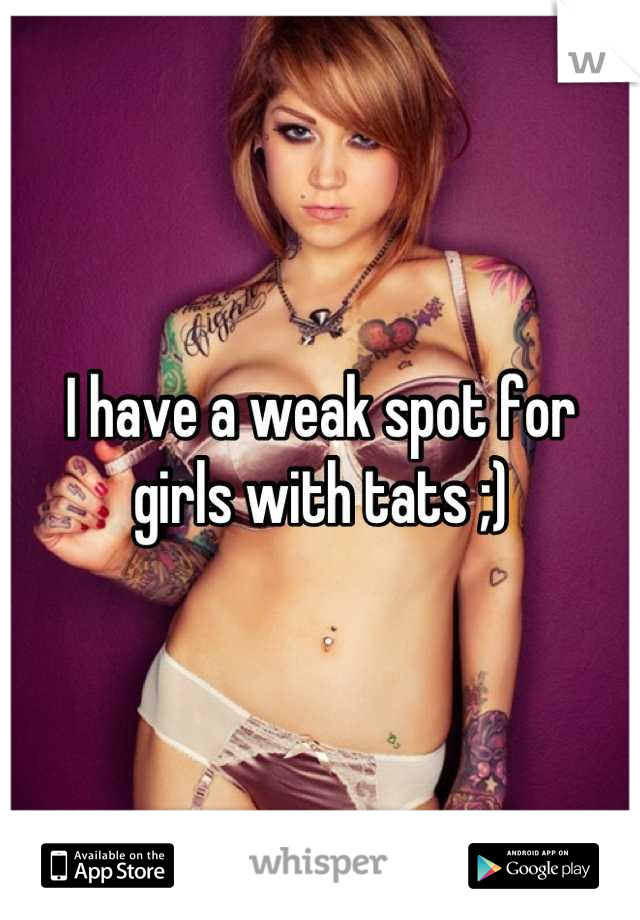 I have a weak spot for girls with tats ;)
