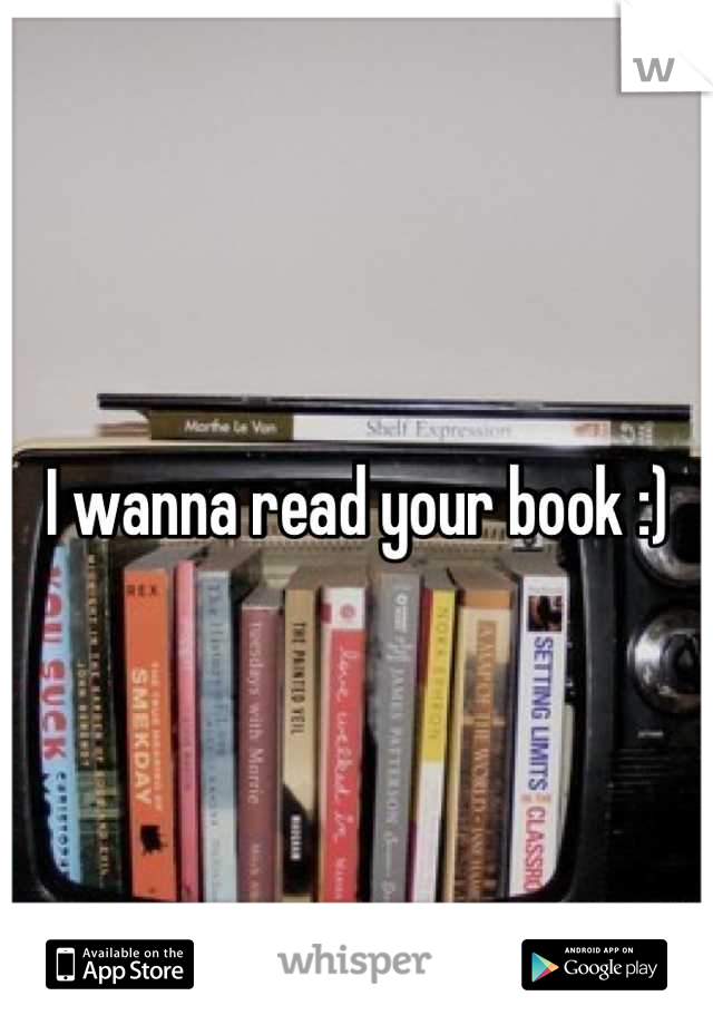 I wanna read your book :)
