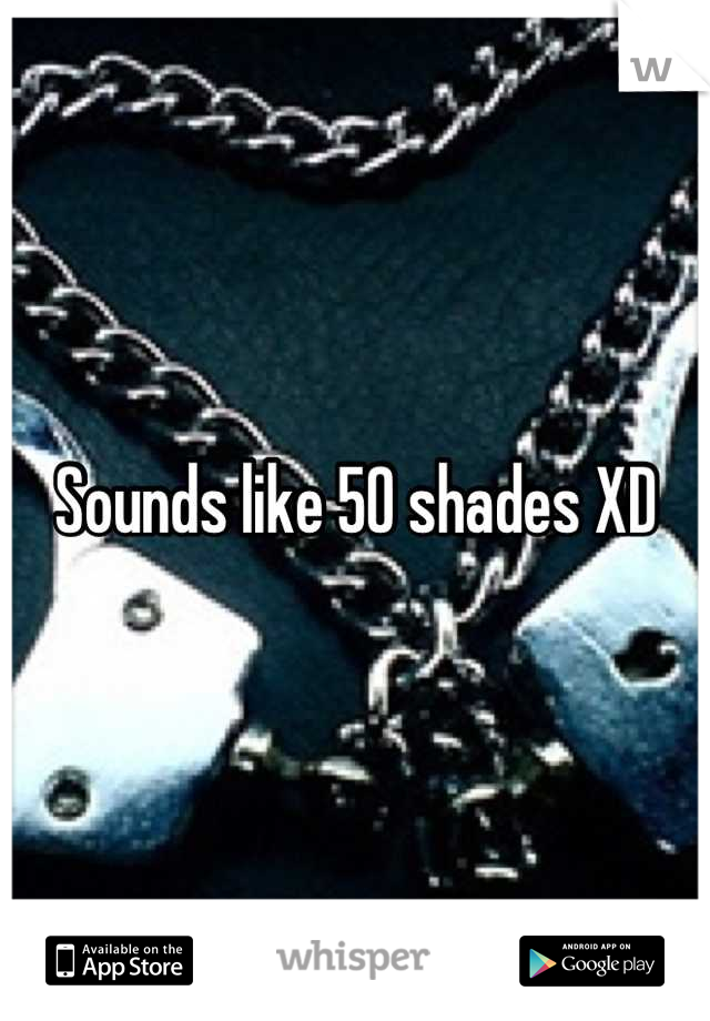 Sounds like 50 shades XD