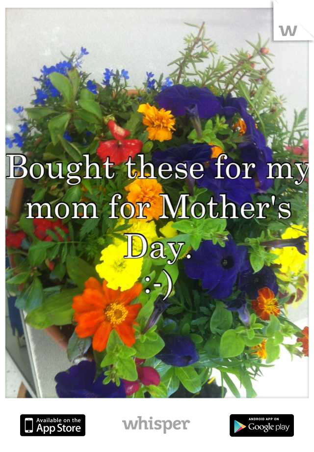 Bought these for my mom for Mother's Day.
:-)