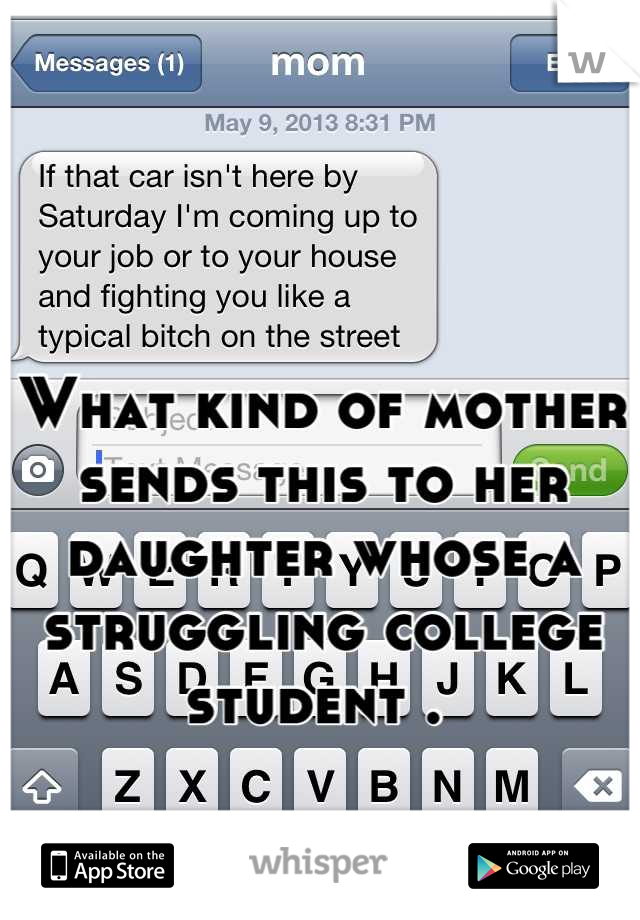 What kind of mother sends this to her daughter whose a struggling college student . 