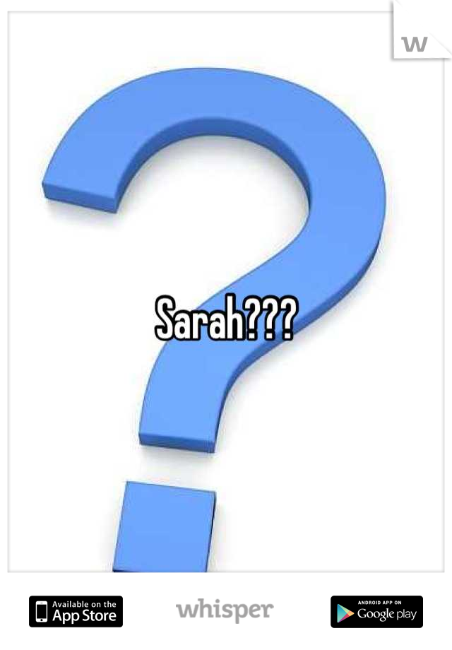 Sarah???