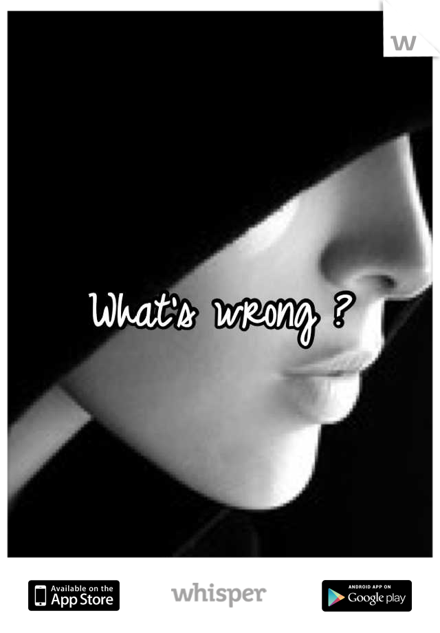 What's wrong ?