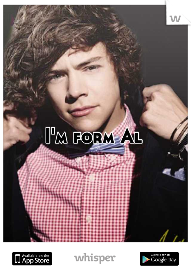 I'm form Al 