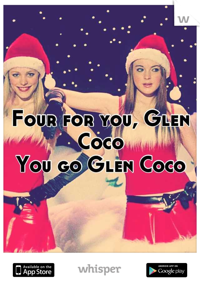 Four for you, Glen Coco
You go Glen Coco