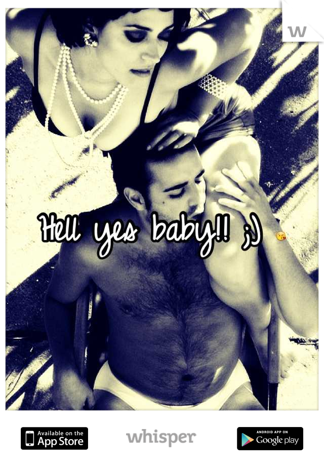 Hell yes baby!! ;) 😘