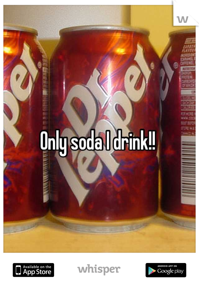 Only soda I drink!! 