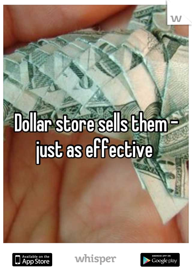 Dollar store sells them - just as effective 