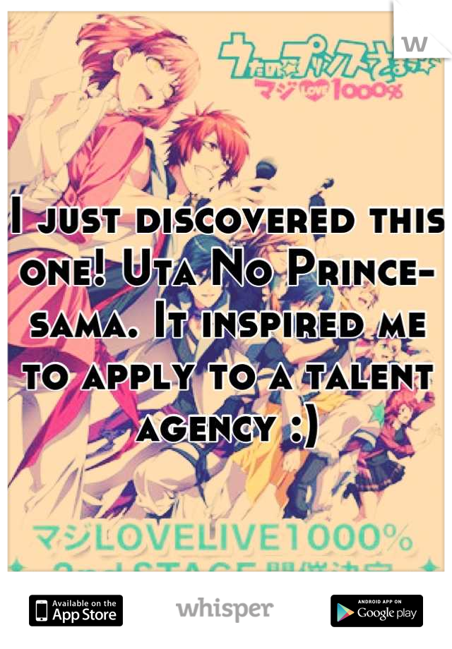 I just discovered this one! Uta No Prince-sama. It inspired me to apply to a talent agency :)