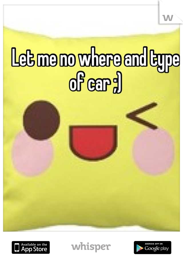 Let me no where and type of car ;)