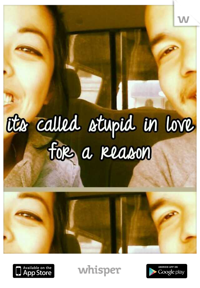 its called stupid in love for a reason 