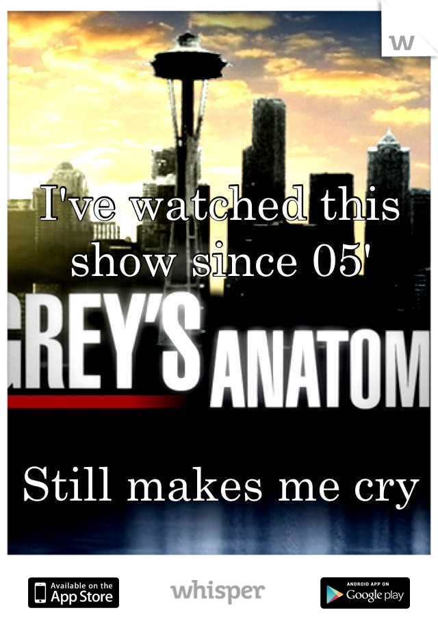 
I've watched this show since 05' 



Still makes me cry