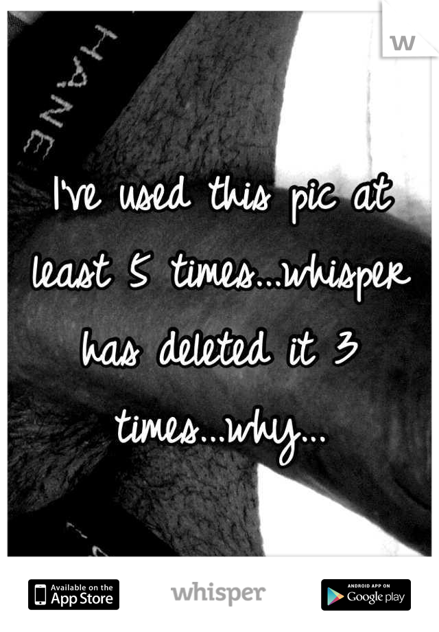 I've used this pic at least 5 times...whisper has deleted it 3 times...why...