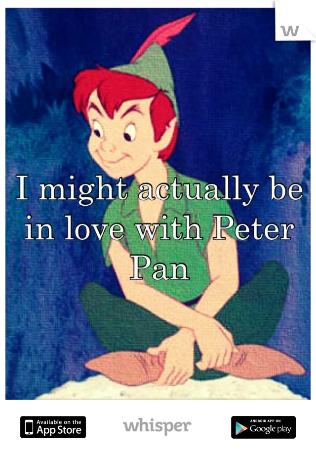 I might actually be in love with Peter Pan