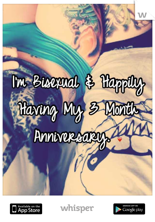 I'm Bisexual & Happily Having My 3 Month Anniversary. ❤