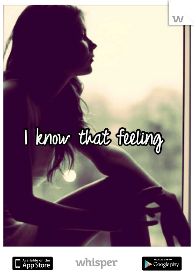 I know that feeling 