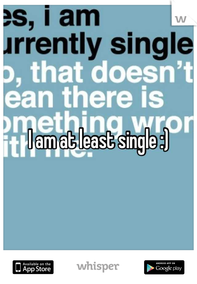 I am at least single :)