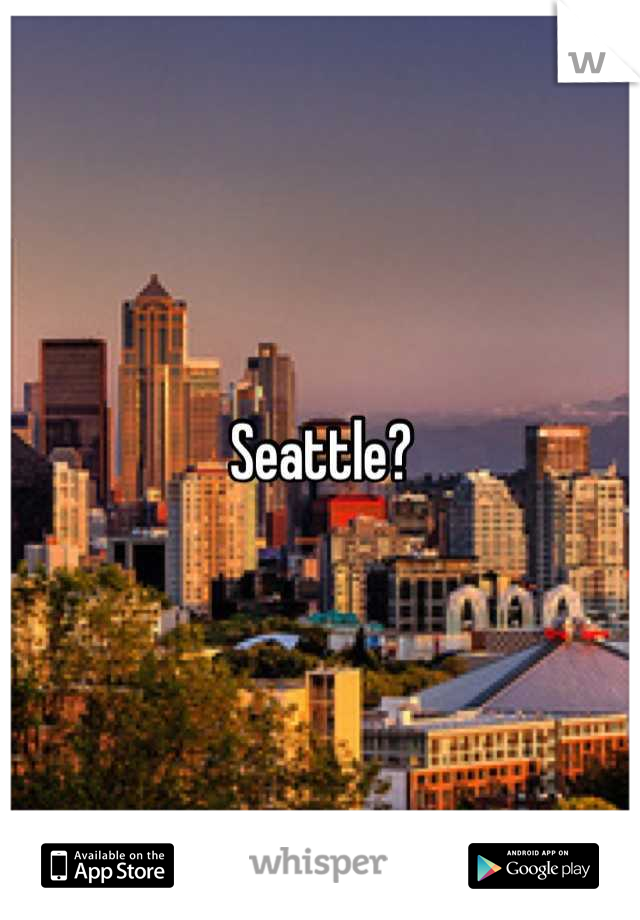 Seattle?