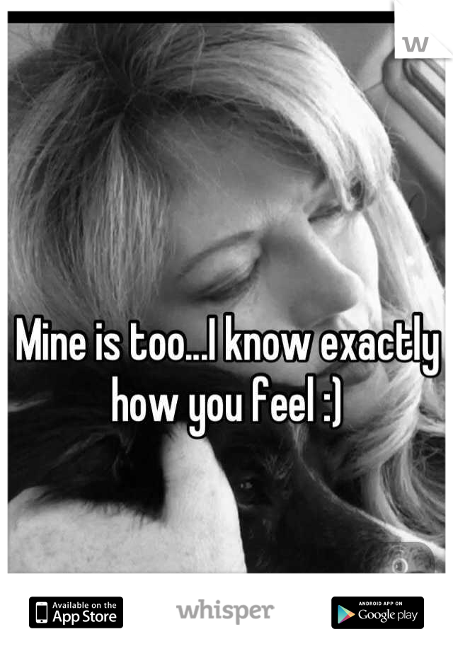 Mine is too...I know exactly how you feel :)