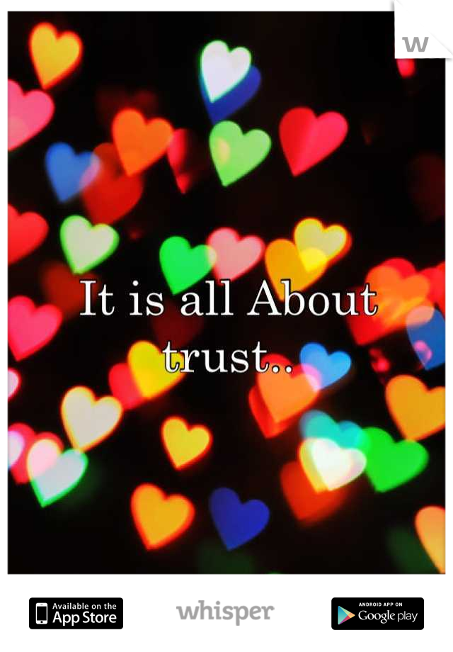 It is all About trust..