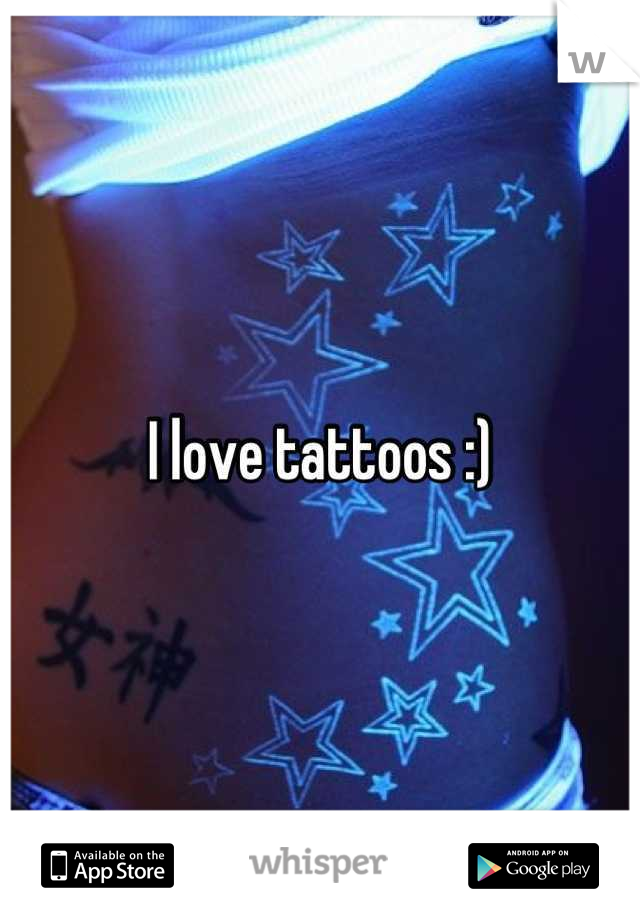 I love tattoos :)