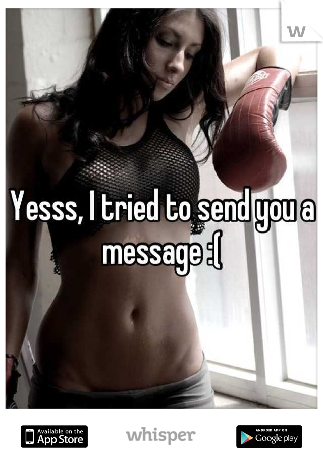 Yesss, I tried to send you a message :(