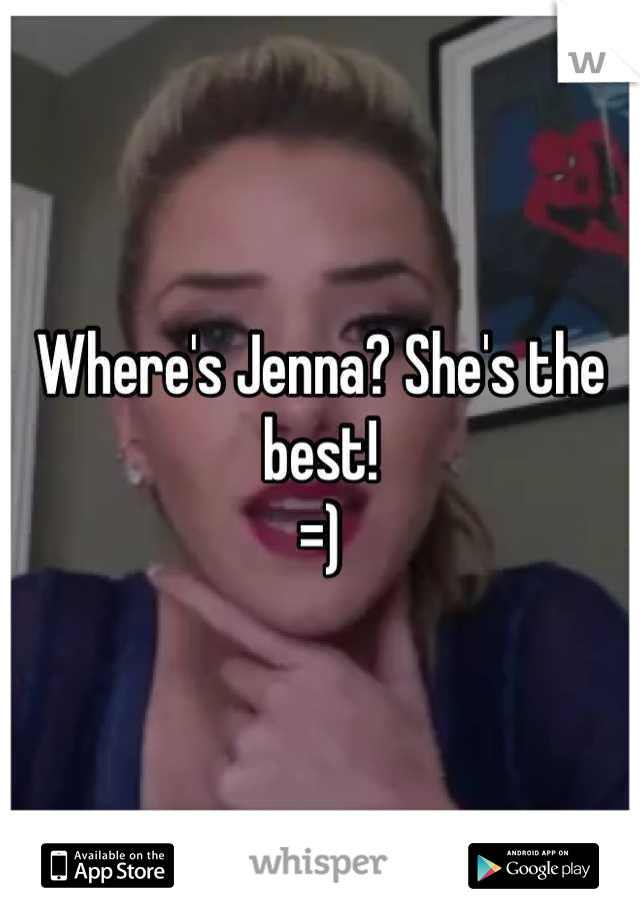 Where's Jenna? She's the best!
=)