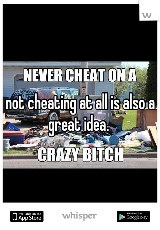 not cheating at all is also a great idea. 