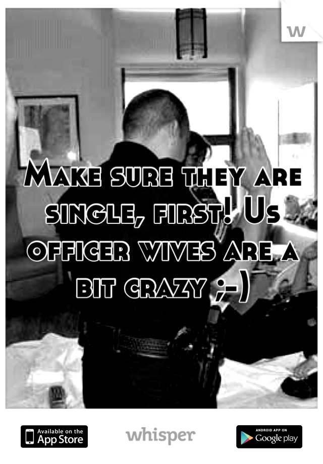 Make sure they are single, first! Us officer wives are a bit crazy ;-)