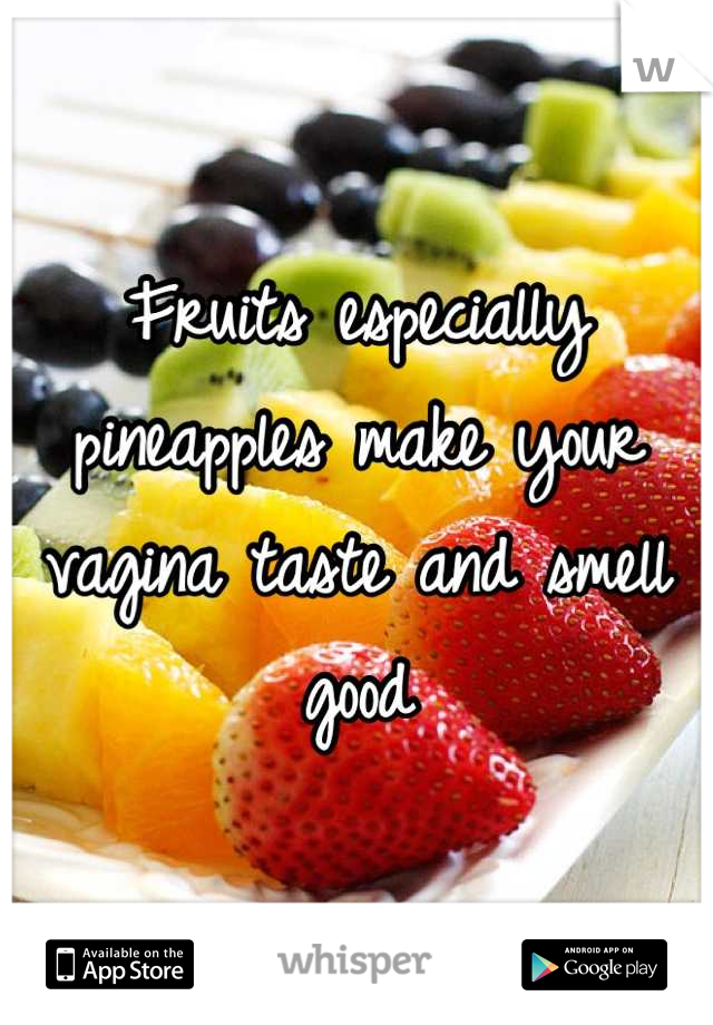 Fruits Especially Pineapples Make Your Vagina Taste And Smell Good