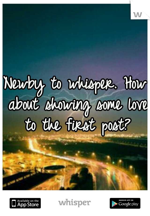 Newby to whisper. How about showing some love to the first post?
