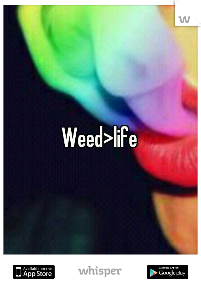 Weed>life