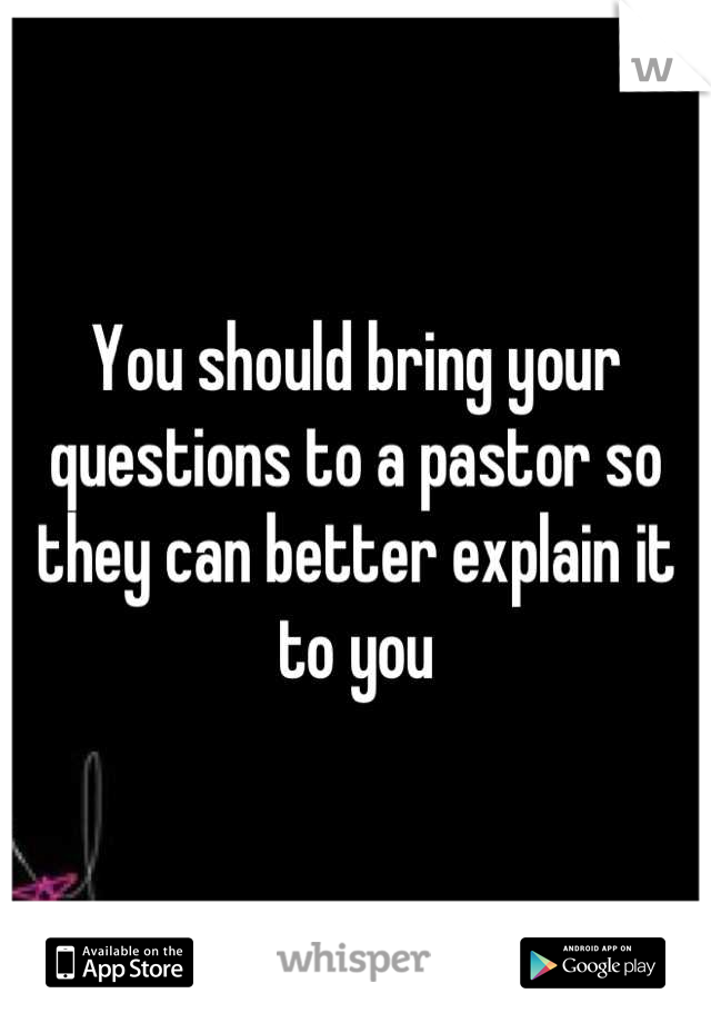 You should bring your questions to a pastor so they can better explain it to you