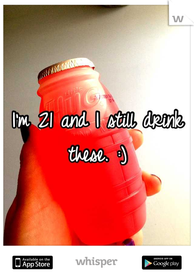 I'm 21 and I still drink these. :)