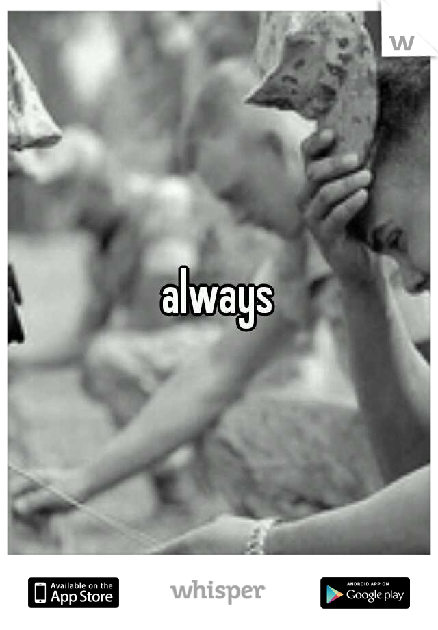 always