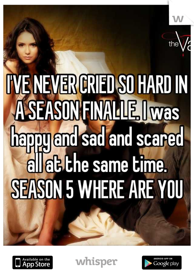 I'VE NEVER CRIED SO HARD IN A SEASON FINALLE. I was happy and sad and scared all at the same time.
SEASON 5 WHERE ARE YOU