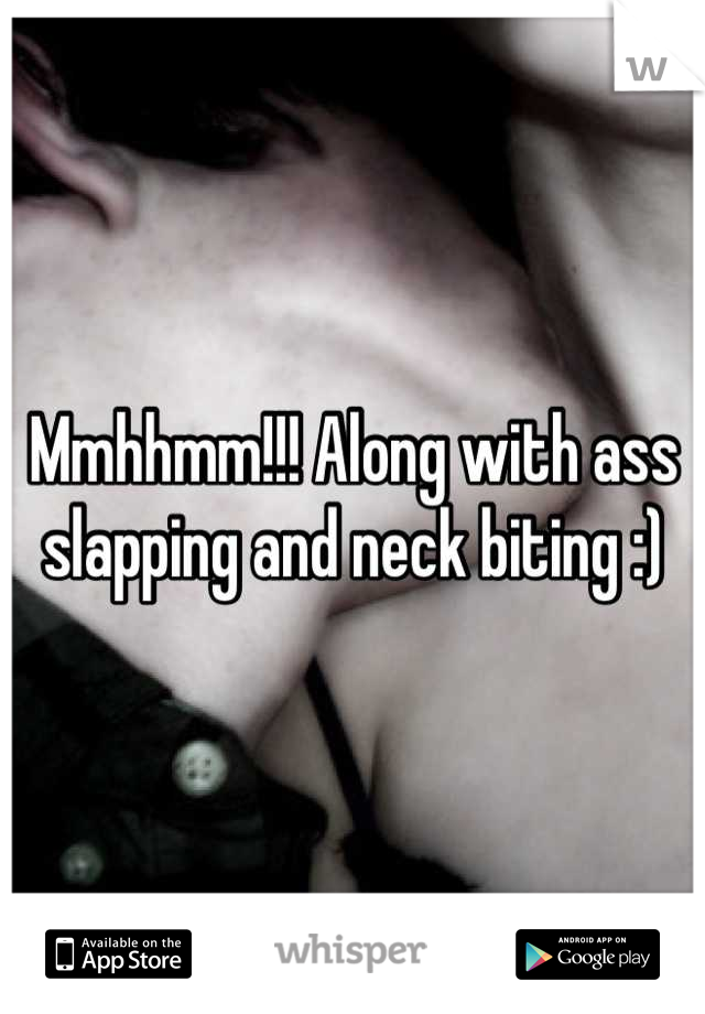 Mmhhmm!!! Along with ass slapping and neck biting :)