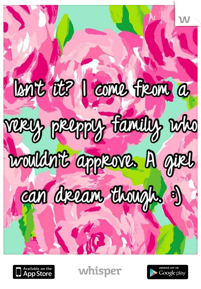 Isn't it? I come from a very preppy family who wouldn't approve. A girl can dream though. :)