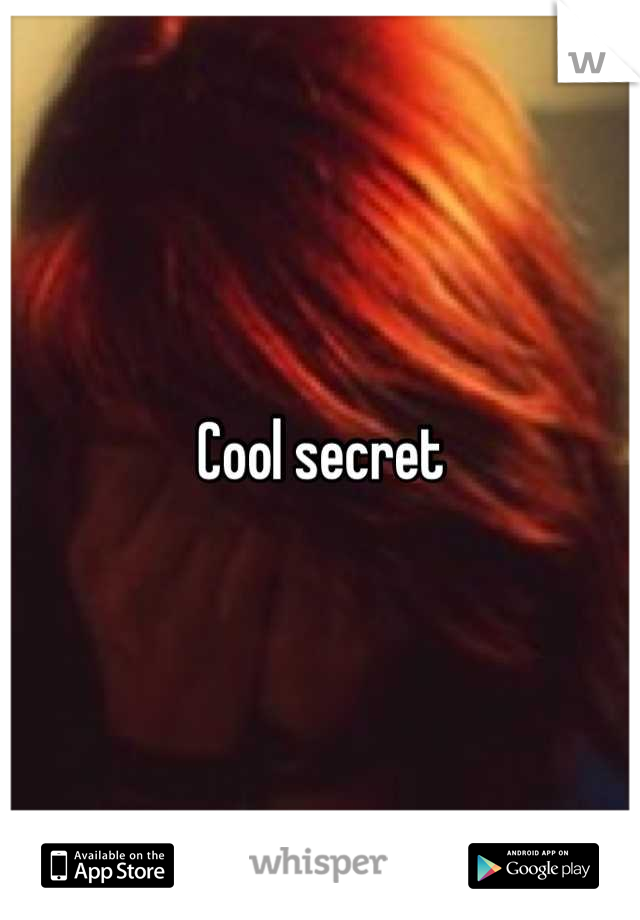 Cool secret