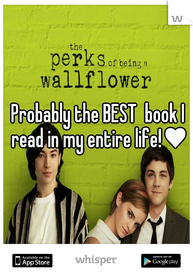 Probably the BEST  book I read in my entire life!♥