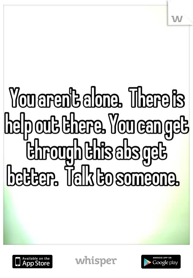 You aren't alone.  There is help out there. You can get through this abs get better.  Talk to someone.  