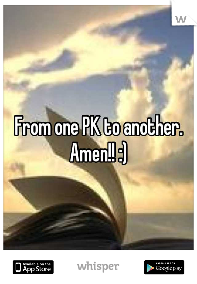 From one PK to another. Amen!! :)